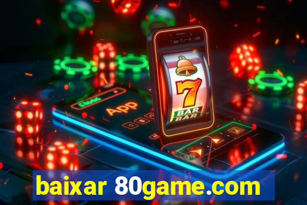 baixar 80game.com